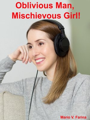 cover image of Oblivious Man, Mischievous Girl!